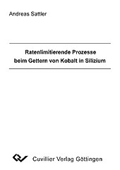 Ratenlimitierende Prozesse beim Gettern von Kobalt in Silizium. Andreas Sattler, - Buch - Andreas Sattler,