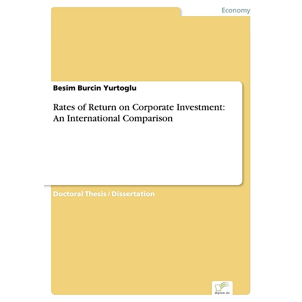 Rates of Return on Corporate Investment: An International Comparison, Besim Burcin Yurtoglu