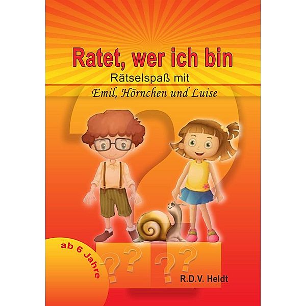 Ratet, wer ich bin, R. D. V. Heldt