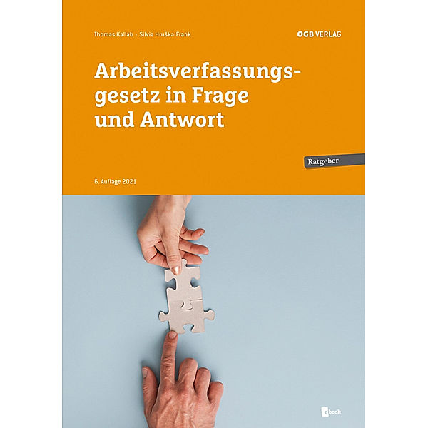 Ratgeber / Arbeitsverfassungsgesetz in Frage und Anwort, Thomas Kallab, Silvia Hruska-Frank