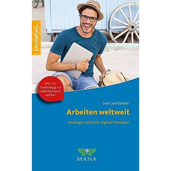 Ratgeber basic / Arbeiten weltweit, Sven Lechtleitner