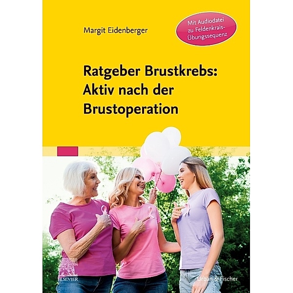 Ratgeber Brustkrebs: Aktiv nach der Brustoperation, Margit Eidenberger, Beate Krenek