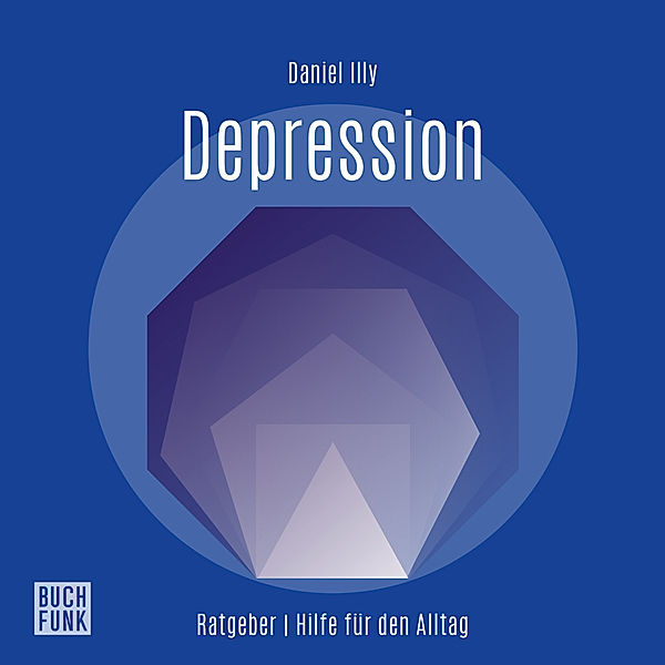 Ratgeber Depression,Audio-CD, Daniel Illy