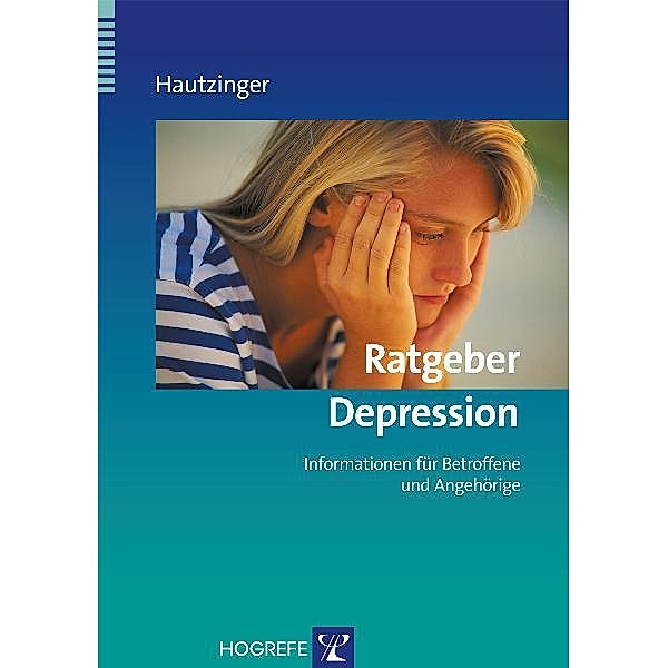 Ratgeber Depression. Informationen für Betroffene und Angehörige, Martin Hautzinger