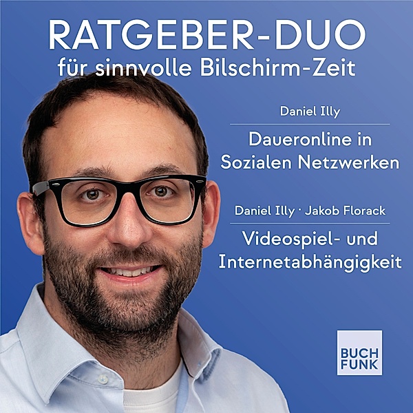 Ratgeber-Duo für sinnvolle Bildschirm-Zeit, Daniel Illy, Jakob Florack