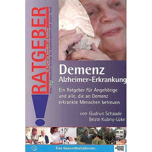 Ratgeber für Angehörige, Betroffene und Fachleute / Demenz Alzheimer Erkrankung, Gudrun Schaade, Beate Kubny-Lüke