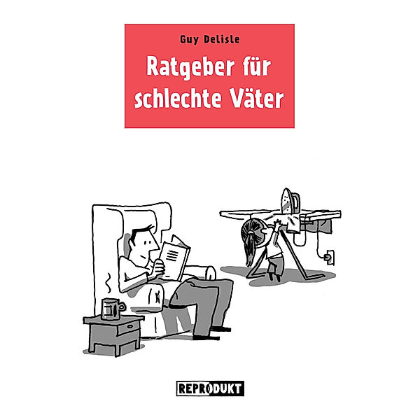 Ratgeber für schlechte Väter, Guy Delisle