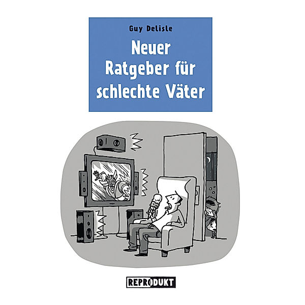 Ratgeber für schlechte Väter / Ratgeber für schlechte Väter 2, Guy Delisle