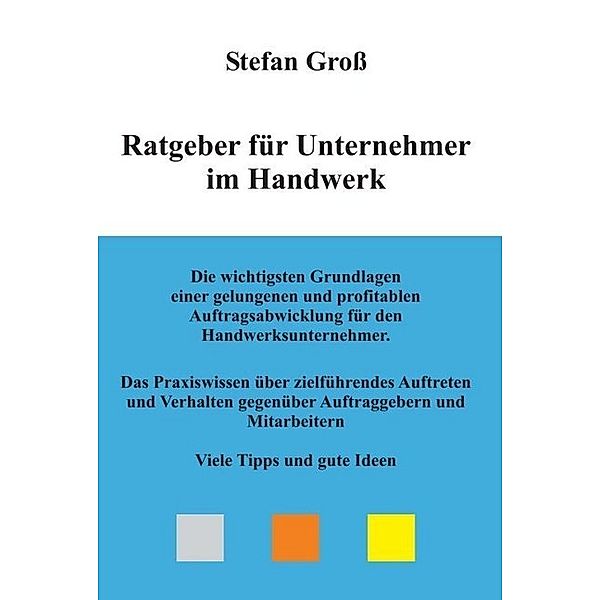 Ratgeber für Unternehmer im Handwerk, Stefan Gross