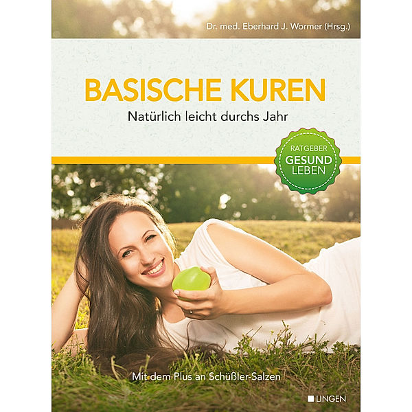 Ratgeber gesund leben / Basische Kuren - Natürlich leicht durchs Jahr, Margit Müller-Frahling