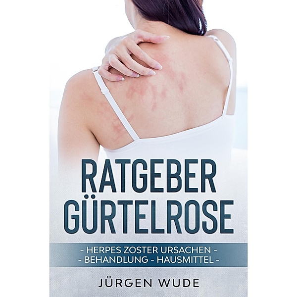 Ratgeber Gürtelrose, Jürgen Wude