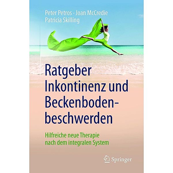 Ratgeber Inkontinenz und Beckenbodenbeschwerden, Peter Petros, Joan McCredie, Patricia Skilling