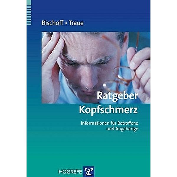 Ratgeber Kopfschmerz, Claus Bischoff, Harald C. Traue