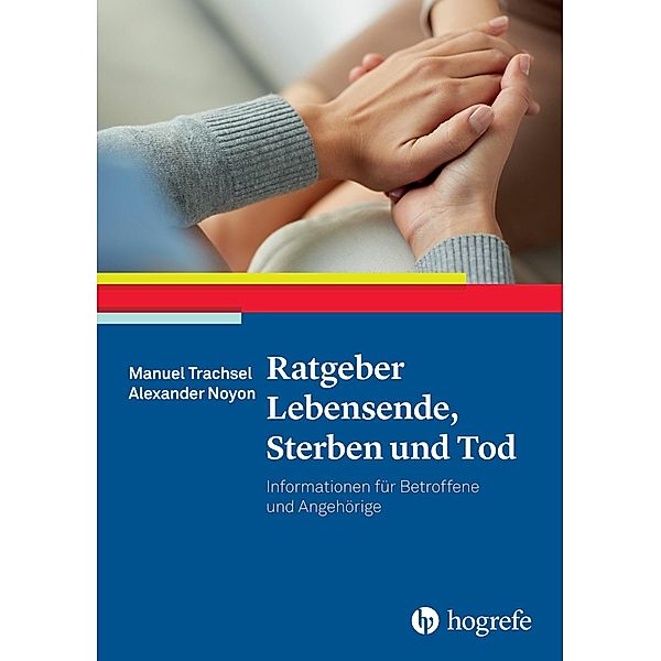 Ratgeber Lebensende, Sterben und Tod, Alexander Noyon, Manuel Trachsel