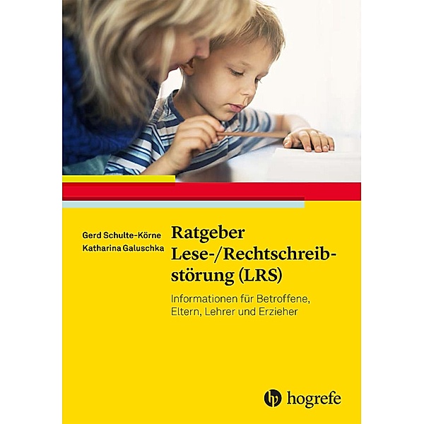 Ratgeber Lese-/Rechtschreibstörung (LRS), Katharina Galuschka, Gerd Schulte-Körne