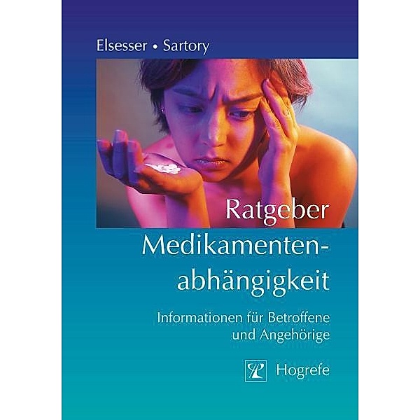 Ratgeber Medikamentenabhängigkeit, Karin Elsesser, Gudrun Sartory