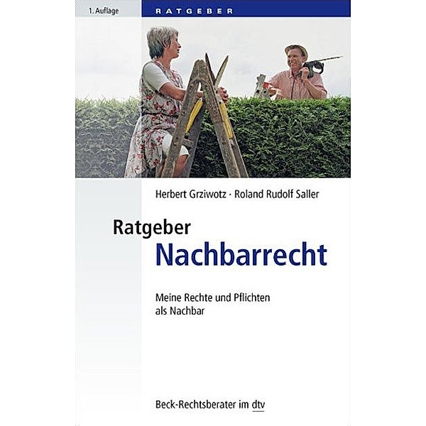 Ratgeber Nachbarrecht, Herbert Grziwotz, Roland R. Saller