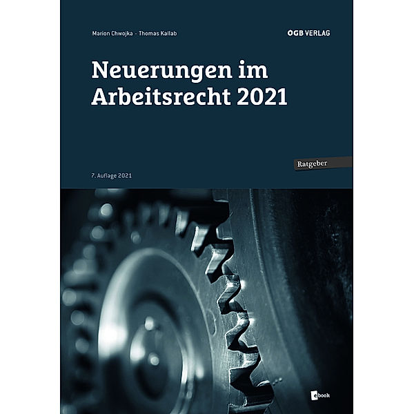 Ratgeber / Neuerungen im Arbeitsrecht 2021, Thomas Kallab, Marion Chwojka