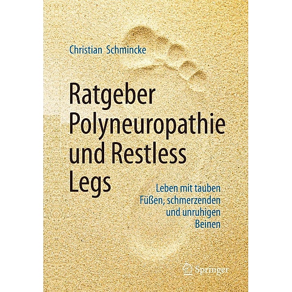 Ratgeber Polyneuropathie und Restless Legs, Christian Schmincke