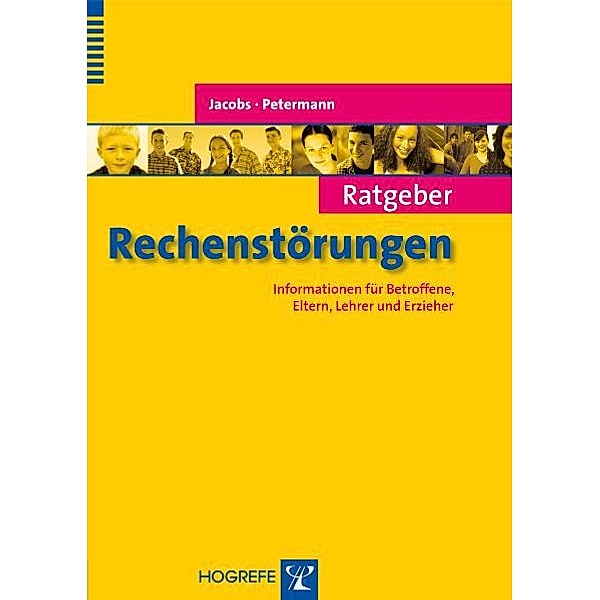Ratgeber Rechenstörungen. Informationen für Betroffene, Eltern, Lehrer und Erzieher, Claus Jacobs, Franz Petermann