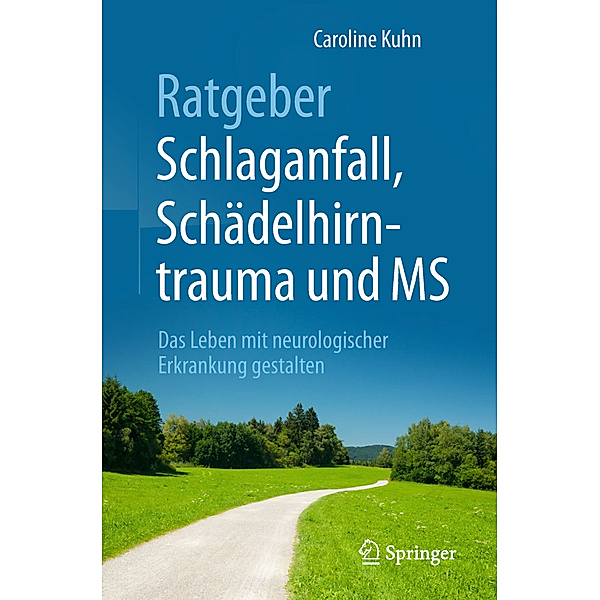 Ratgeber Schlaganfall, Schädelhirntrauma und MS, Caroline Kuhn