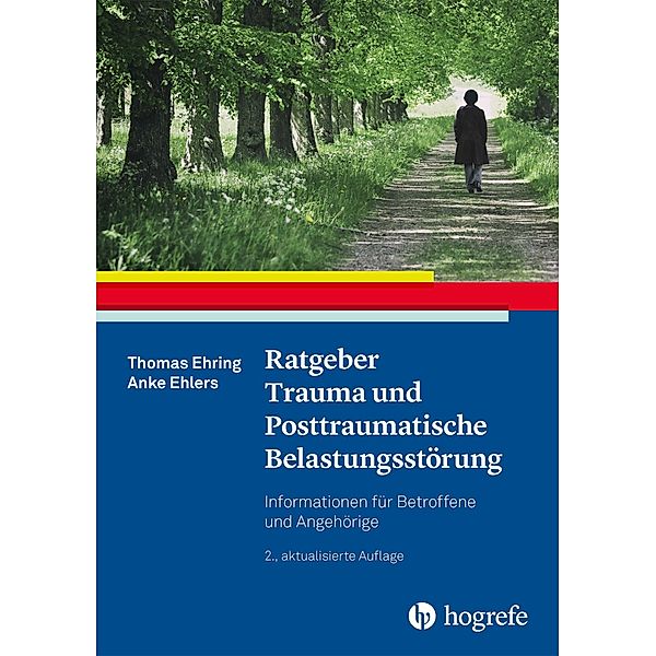 Ratgeber Trauma und Posttraumatische Belastungsstörung, Anke Ehlers, Thomas Ehring