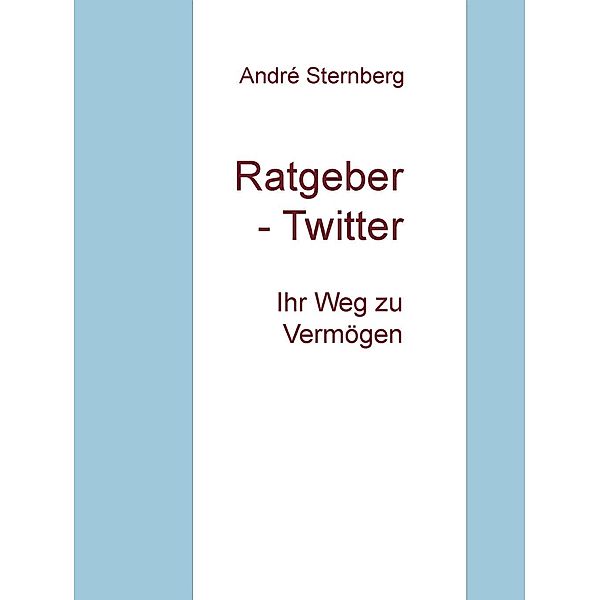 Ratgeber - Twitter, André Sternberg