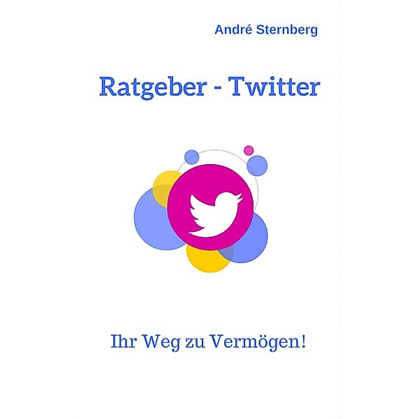 Ratgeber - Twitter, Andre Sternberg