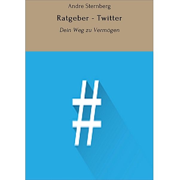 Ratgeber - Twitter, Andre Sternberg