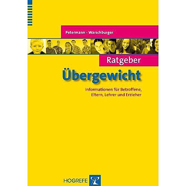 Ratgeber Übergewicht (Reihe: Ratgeber Kinder- und Jugendpsychotherapie, Bd. 10), Franz Petermann, Petra Warschburger