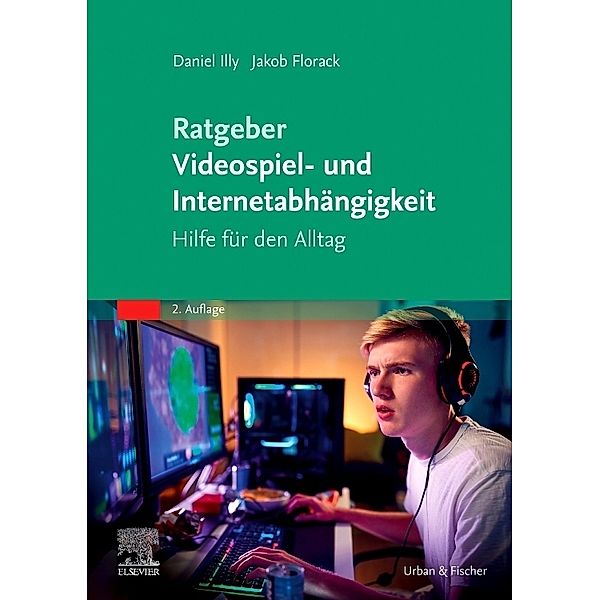 Ratgeber Videospiel- und Internetabhängigkeit, Daniel Illy, Jakob Florack