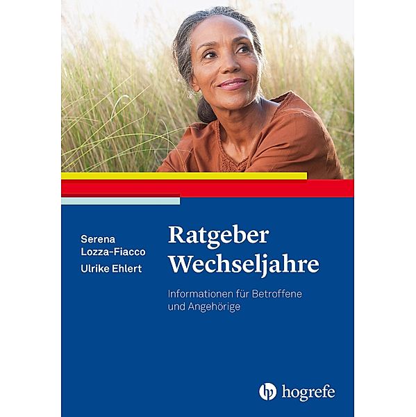 Ratgeber Wechseljahre / Ratgeber zur Reihe »Fortschritte der Psychotherapie« Bd.54, Serena Lozza-Fiacco, Ulrike Ehlert