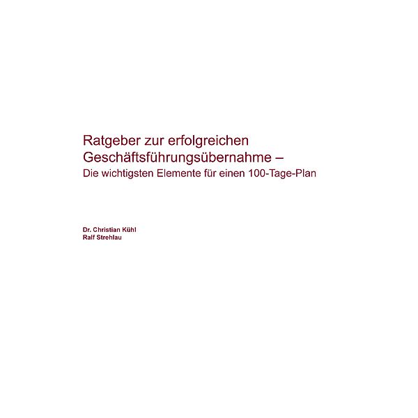 Ratgeber zur erfolgreichen Geschäftsführungsübernahme, Sven Bornemann, Jost Buthmann, Fredrik Ljungman, Matthias Reichert, Dagmar Strehlau, Volker Treffenstädt, Lisa Westendorp