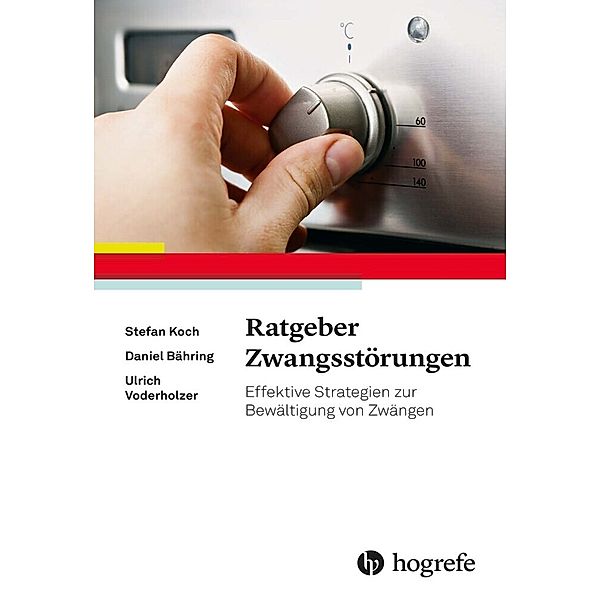 Ratgeber Zwangsstörungen, Stefan Koch, Daniel Bähring, Ulrich Voderholzer