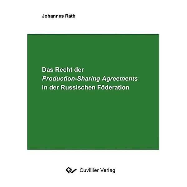 Rath, J: Recht der Production-Sharing Agreements, Johannes Rath