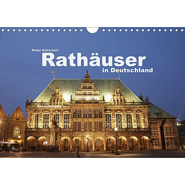 Rathäuser in Deutschland (Wandkalender 2020 DIN A4 quer), Peter Schickert
