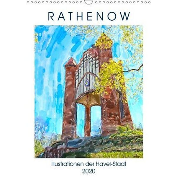 Rathenow - Illustrationen der Havel-Stadt (Wandkalender 2020 DIN A3 hoch), Anja Frost
