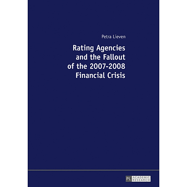 Rating Agencies and the Fallout of the 2007-2008 Financial Crisis, Petra Lieven