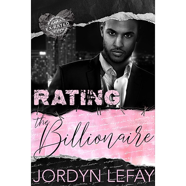 Rating The Billionaire (Ex Rated Series, #4) / Ex Rated Series, Jordyn Lefay