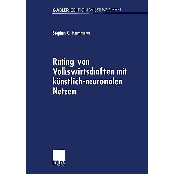 Rating von Volkswirtschaften mit künstlich-neuronalen Netzen / Gabler Edition Wissenschaft