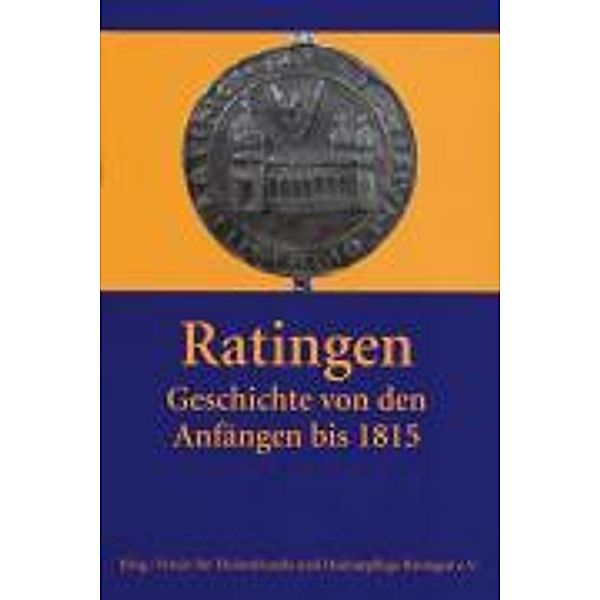 Ratingen. Geschichte von den Anfängen bis 1815