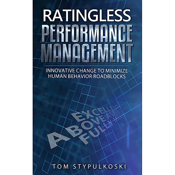 Ratingless Performance Management, Tom Stypulkoski