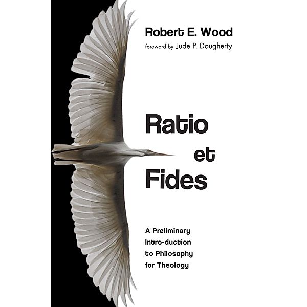 Ratio et Fides, Robert E. Wood