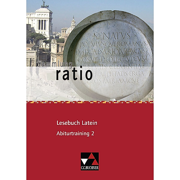 ratio Lesebuch Latein Abiturtraining 2, m. 1 Buch, Christian Engel, Michael Lobe, Christian Zitzl