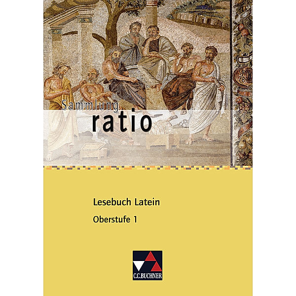 ratio Lesebuch Latein - Oberstufe 1, Michael Lobe, Elisabeth Kattler, Reiner Streun, Christian Zitzl