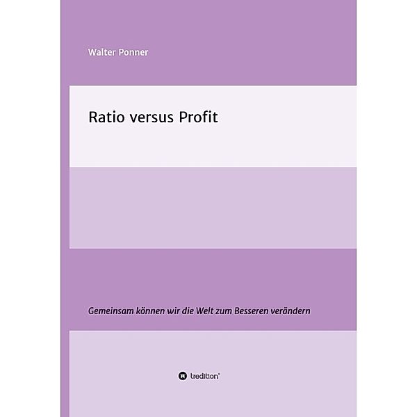 Ratio versus Profit, Walter Ponner