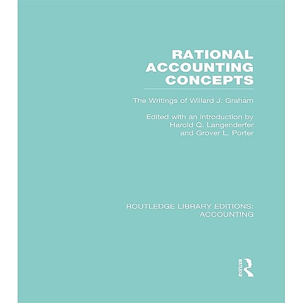 Rational Accounting Concepts (RLE Accounting), Harold Q. Langenderfer, Grover L. Porter