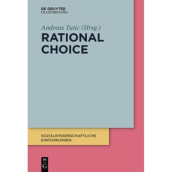 Rational Choice / Sozialwissenschaftliche Einführungen Bd.1
