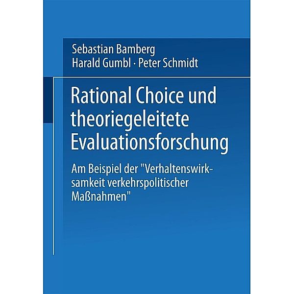 Rational Choice und theoriegeleitete Evaluationsforschung, Sebastian Bamberg, Harald Gumbl, Peter Schmidt