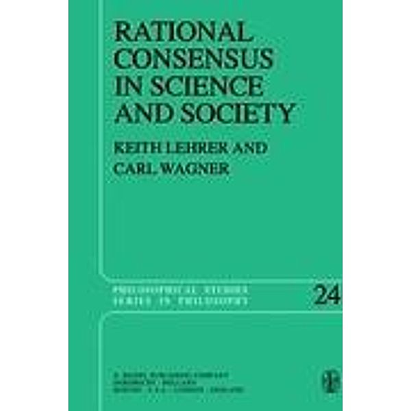 Rational Concensus in Science and Society, C. Wagner, Keith Lehrer